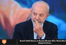 Brazil's Bold Stance on Russia-Ukraine War: Neutrality Amid Global Criticism