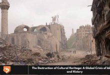 The Destruction of Cultural Heritage: A Global Crisis of Identity and History
