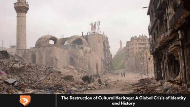 The Destruction of Cultural Heritage: A Global Crisis of Identity and History