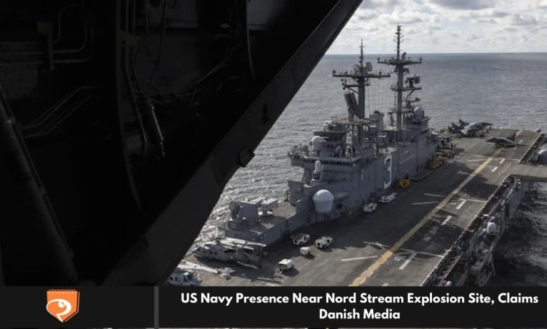 US Navy Presence Near Nord Stream Explosion Site, Claims Danish Media